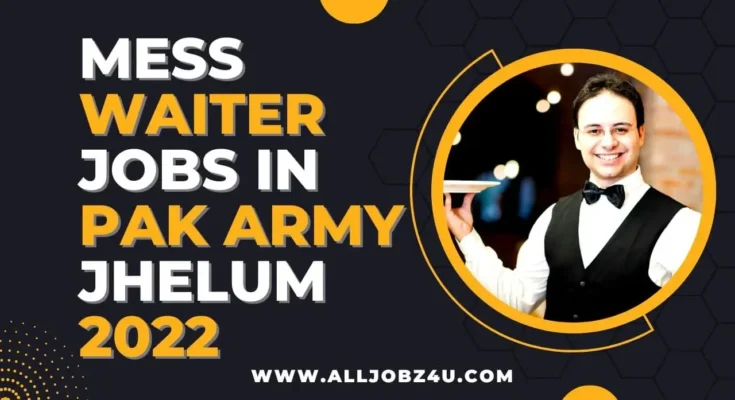 Mess Waiter Jobs In Pak Army Jhelum 2022