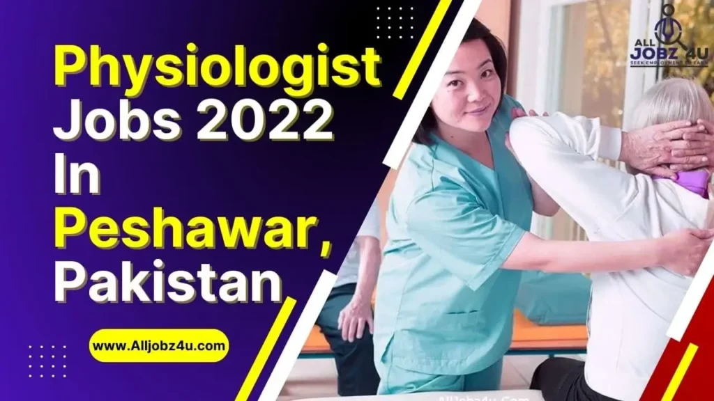 Physiologist Jobs 2022 In Peshawar, Pakistan