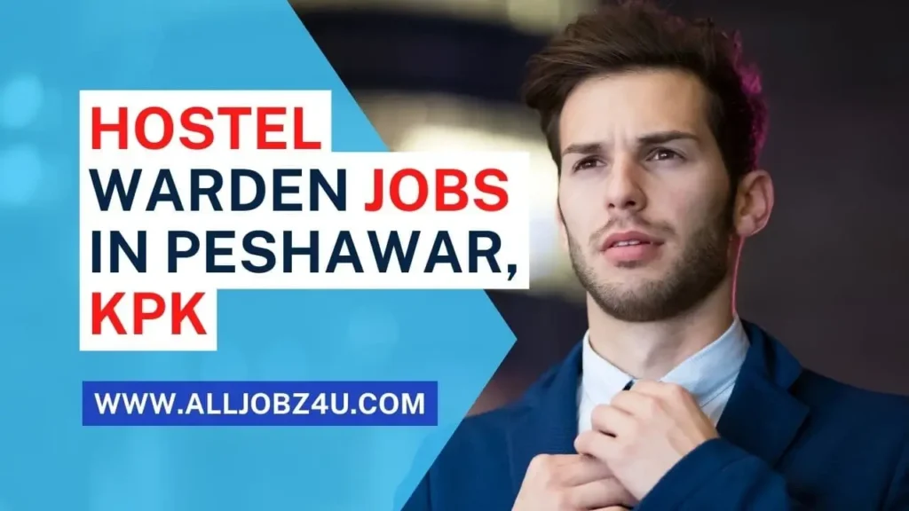 HOSTEL WARDEN Jobs In Peshawar, Kpk