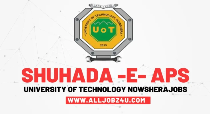 Shuhada e APS University Of Technology Nowshera Jobs